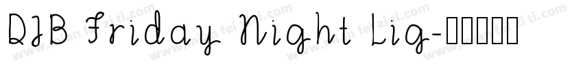 DJB Friday Night Lig字体转换